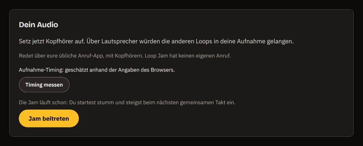 Dein Audio: der Kopfhörer-Hinweis, die Schätzung des Aufnahme-Timings mit Timing messen und Der Jam beitreten.
