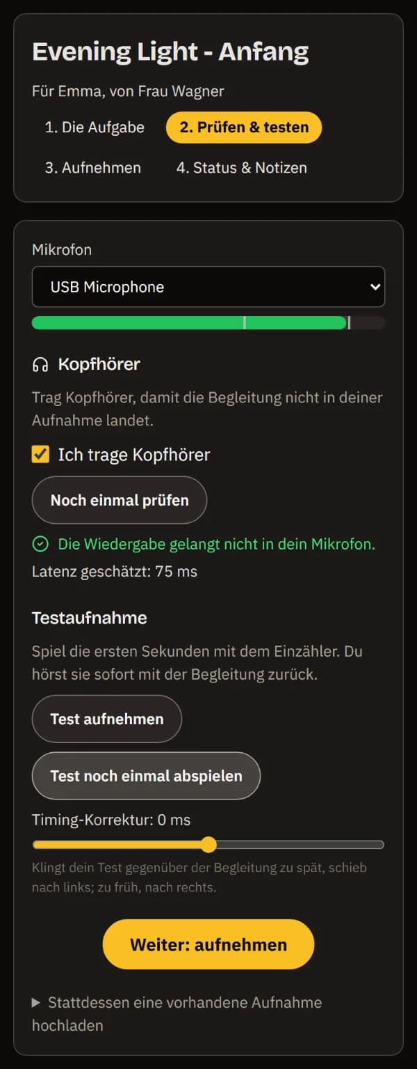 Prüfen & testen auf dem Handy: das Mikrofon und sein Pegel, Kopfhörer bestätigt, die Wiedergabe bleibt aus dem Mikrofon heraus, die Testaufnahme und ihre Timing-Korrektur und Weiter: Aufnehmen.