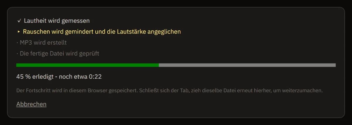 Die Aufbereitung läuft: Lautheit gemessen, jetzt Rauschen reduzieren und Lautstärke ausgleichen, ein Fortschrittsbalken mit Restzeit und Abbrechen.